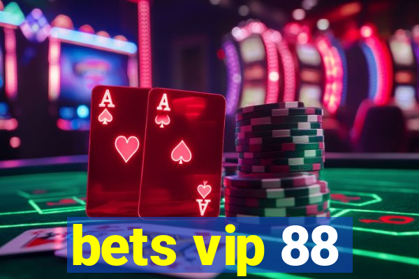 bets vip 88